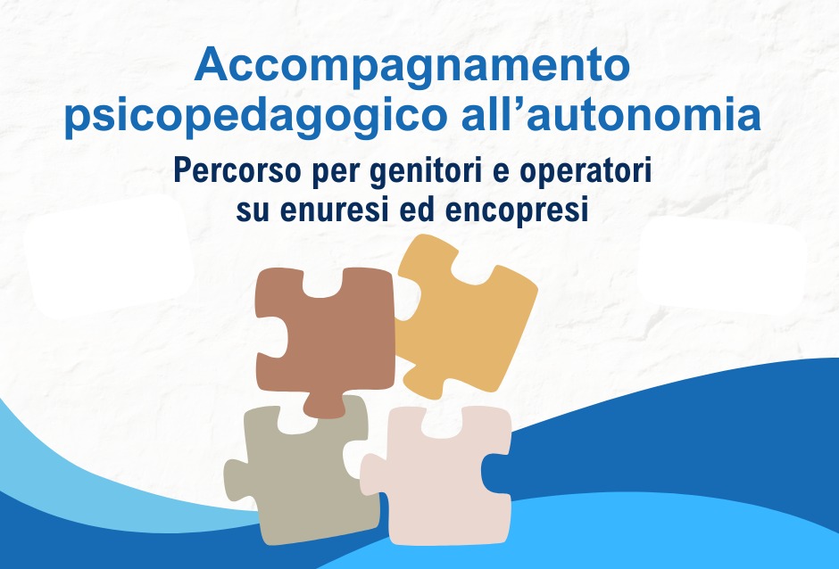 Accompagnamento psicopedagogico all’autonomia. Percorsi per genitori e operatori su enuresi ed encopresi
